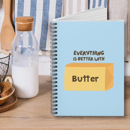 Everything is Better with Butter Notebook