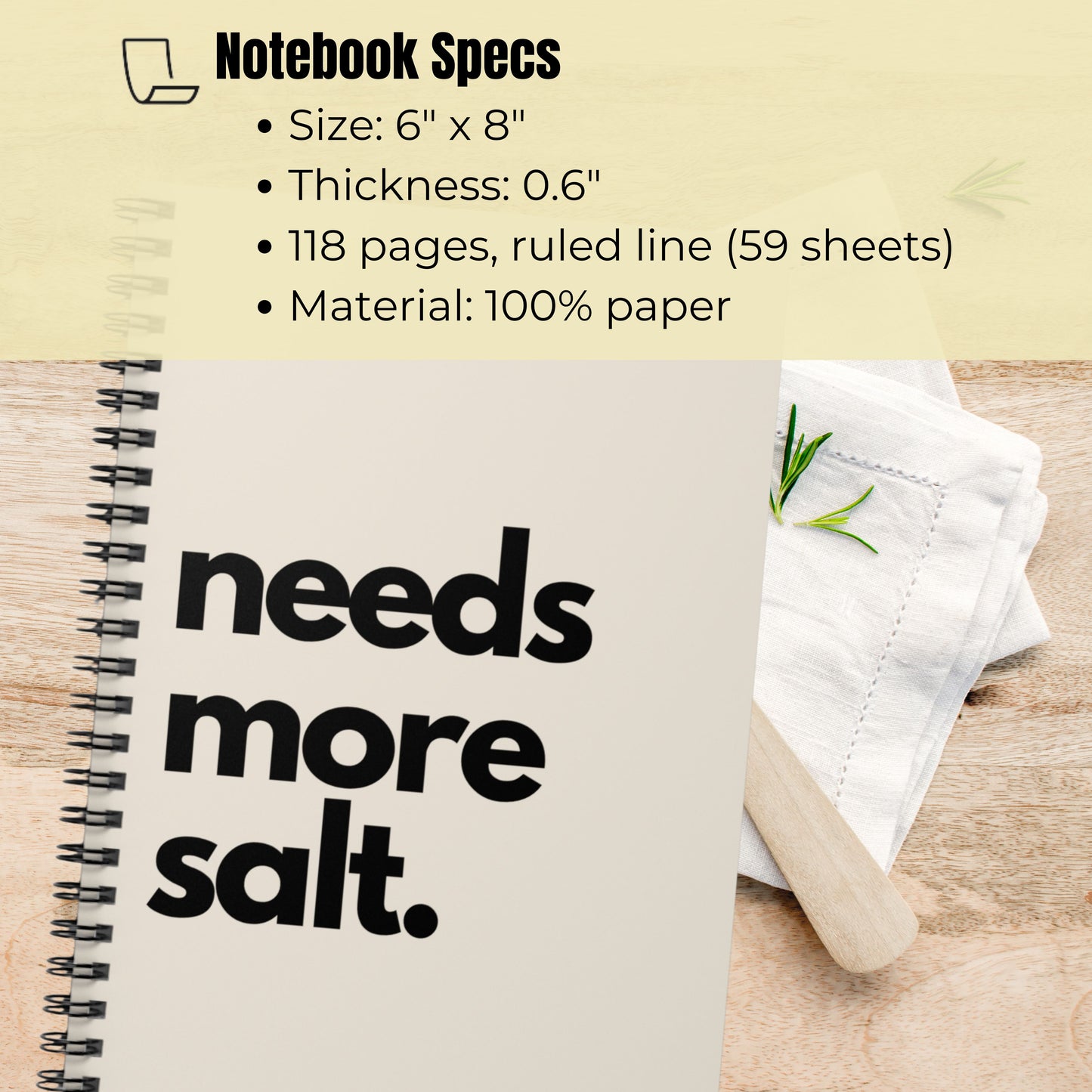 Needs More Salt Spiral Notebook