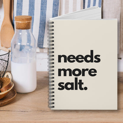 Needs More Salt Spiral Notebook