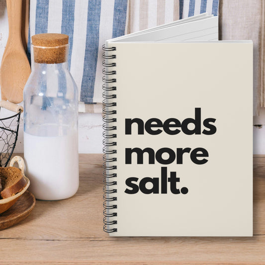 Needs More Salt Spiral Notebook