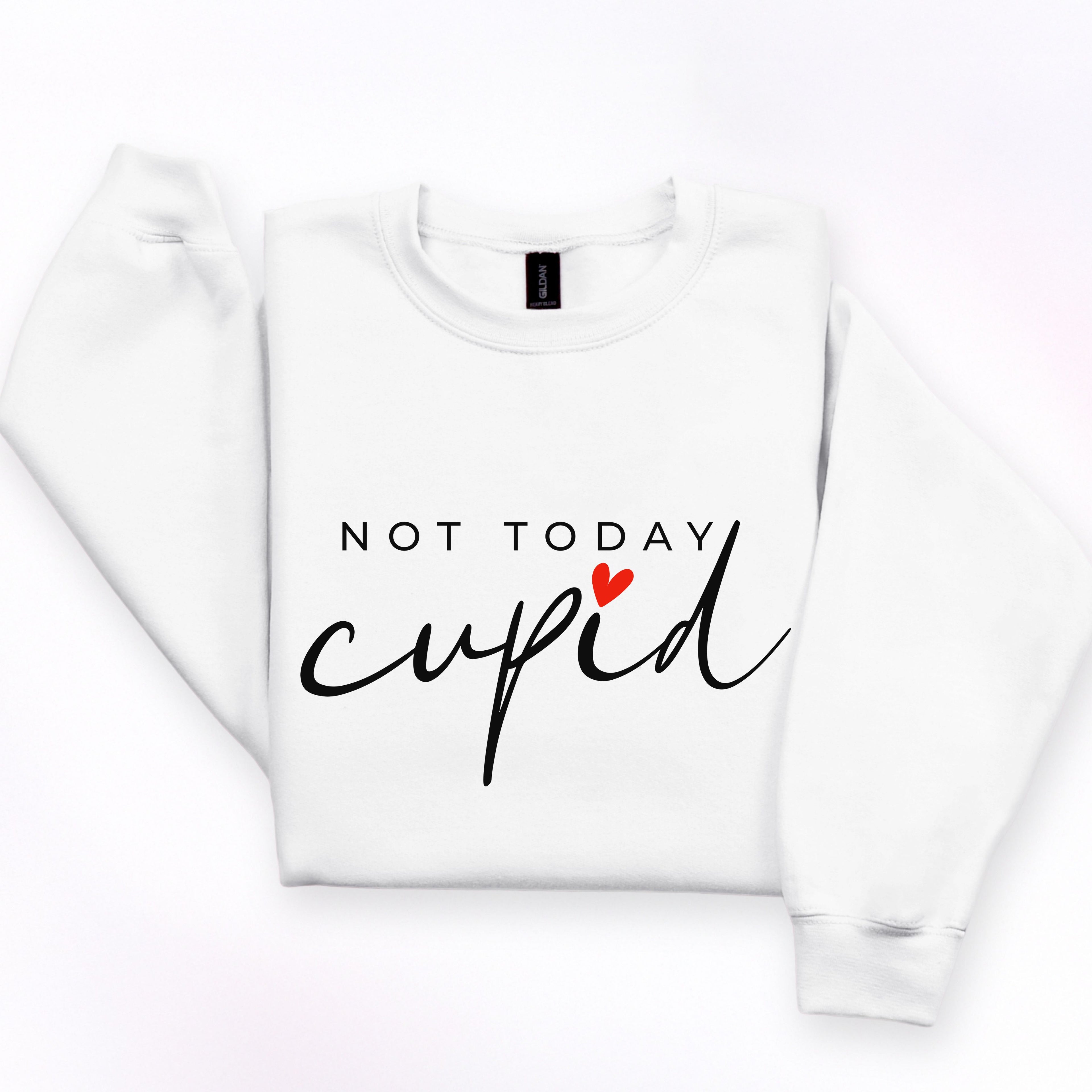 Not Today Cupid Crewneck