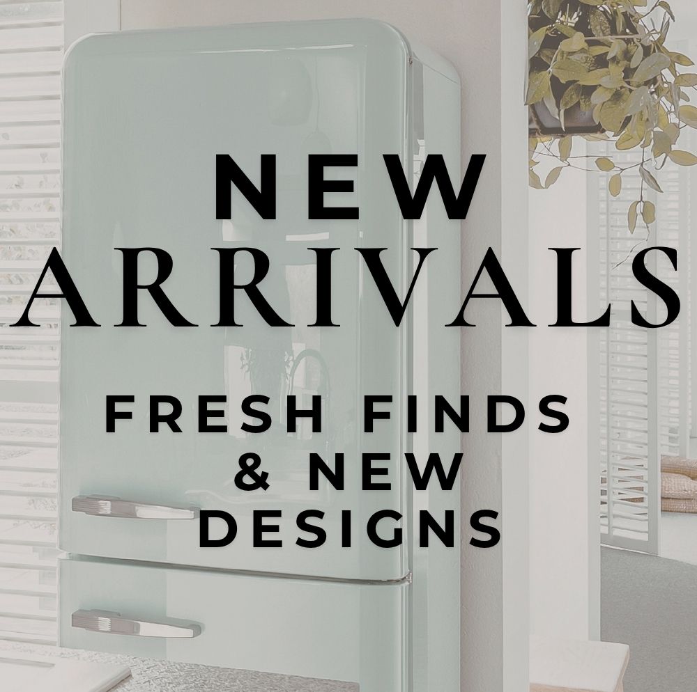 Modern refrigerator with text overlay 'NEW ARRIVALS FRESH FINDS & NEW DESIGNS' in a home setting.