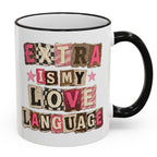 Extra Is My Love Language black accent coffee mug with bold collage typography design, funny quote ceramic mug for women, modern aesthetic black handle mug for coffee lovers and statement gifts