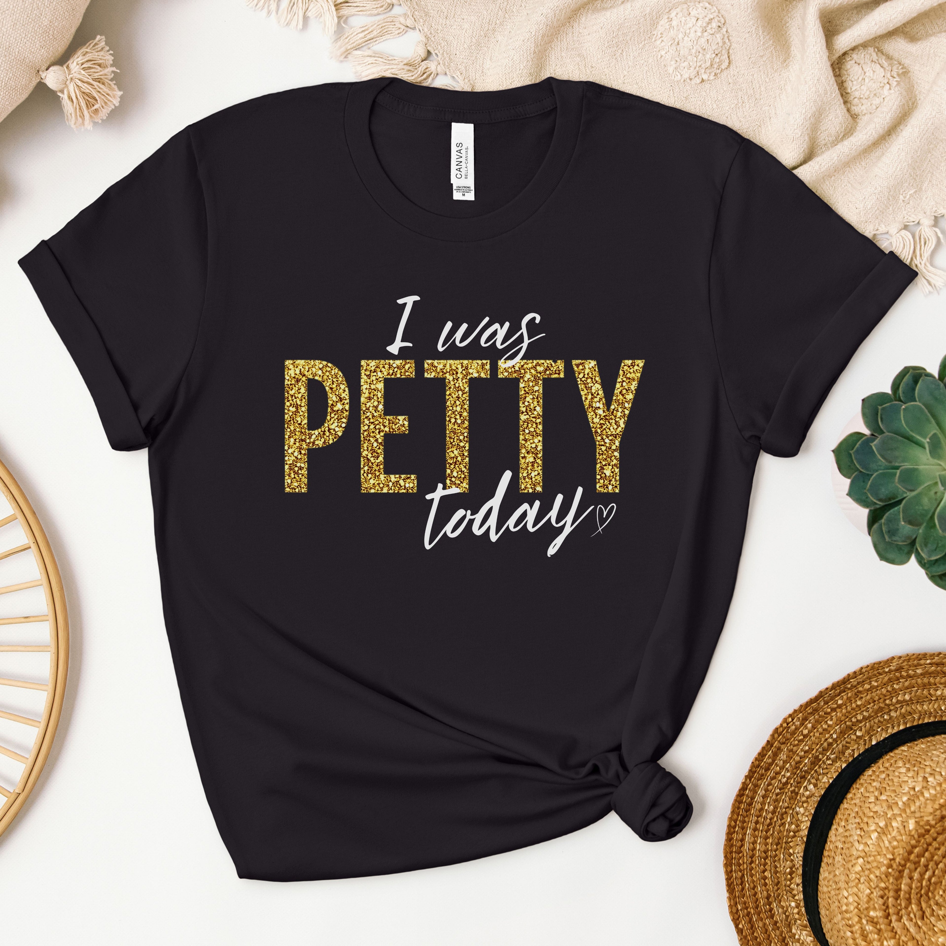 Black t-shirt with gold faux glitter “I Was Petty Today” graphic, high contrast bold statement tee, funny sarcastic women’s shirt, trendy boutique style with smooth printed design