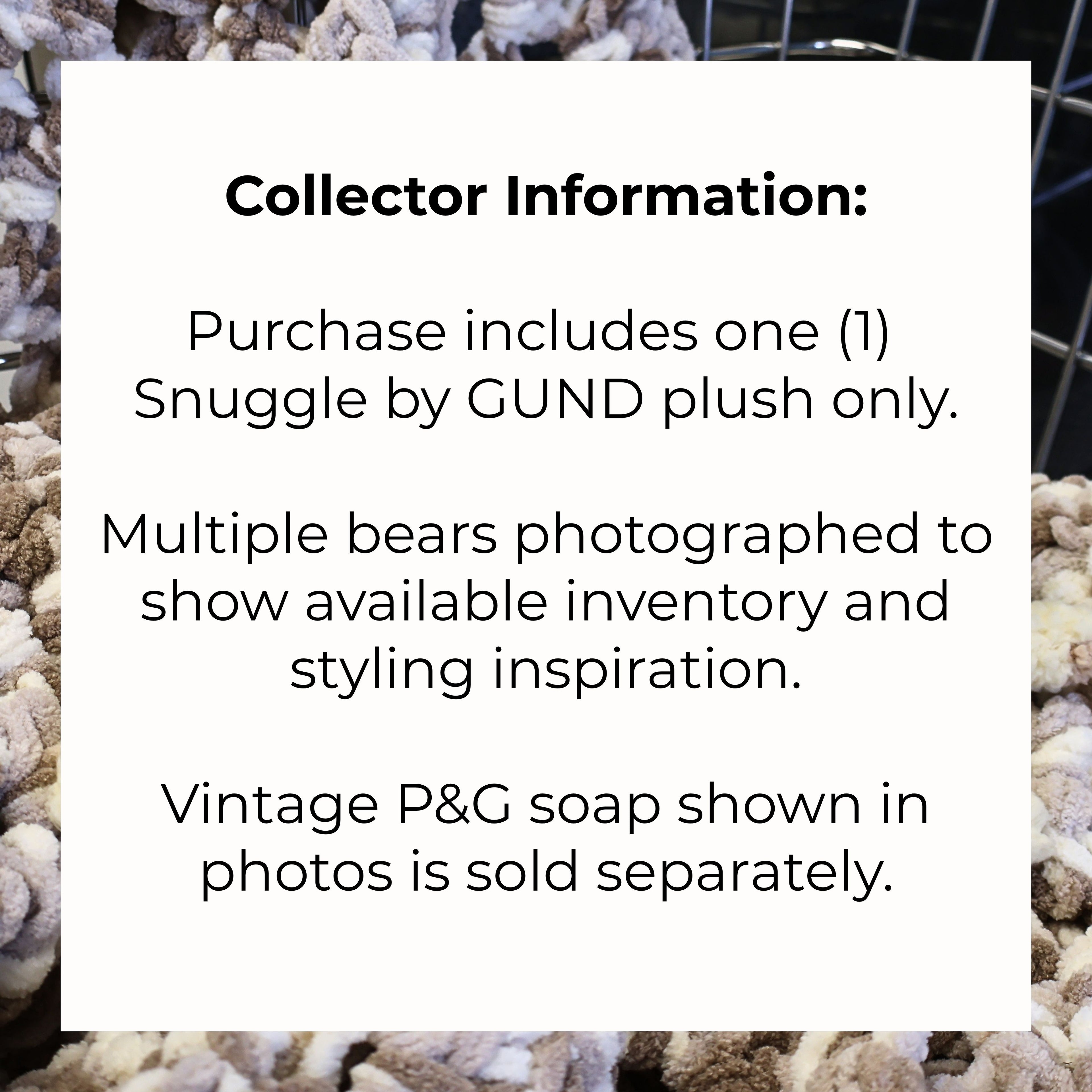 Collector information graphic explaining that the listing price is for one vintage Snuggle by GUND plush. The image notes that multiple bears represent available inventory and that the vintage P&G laundry soap is sold separately and used as a styling prop.