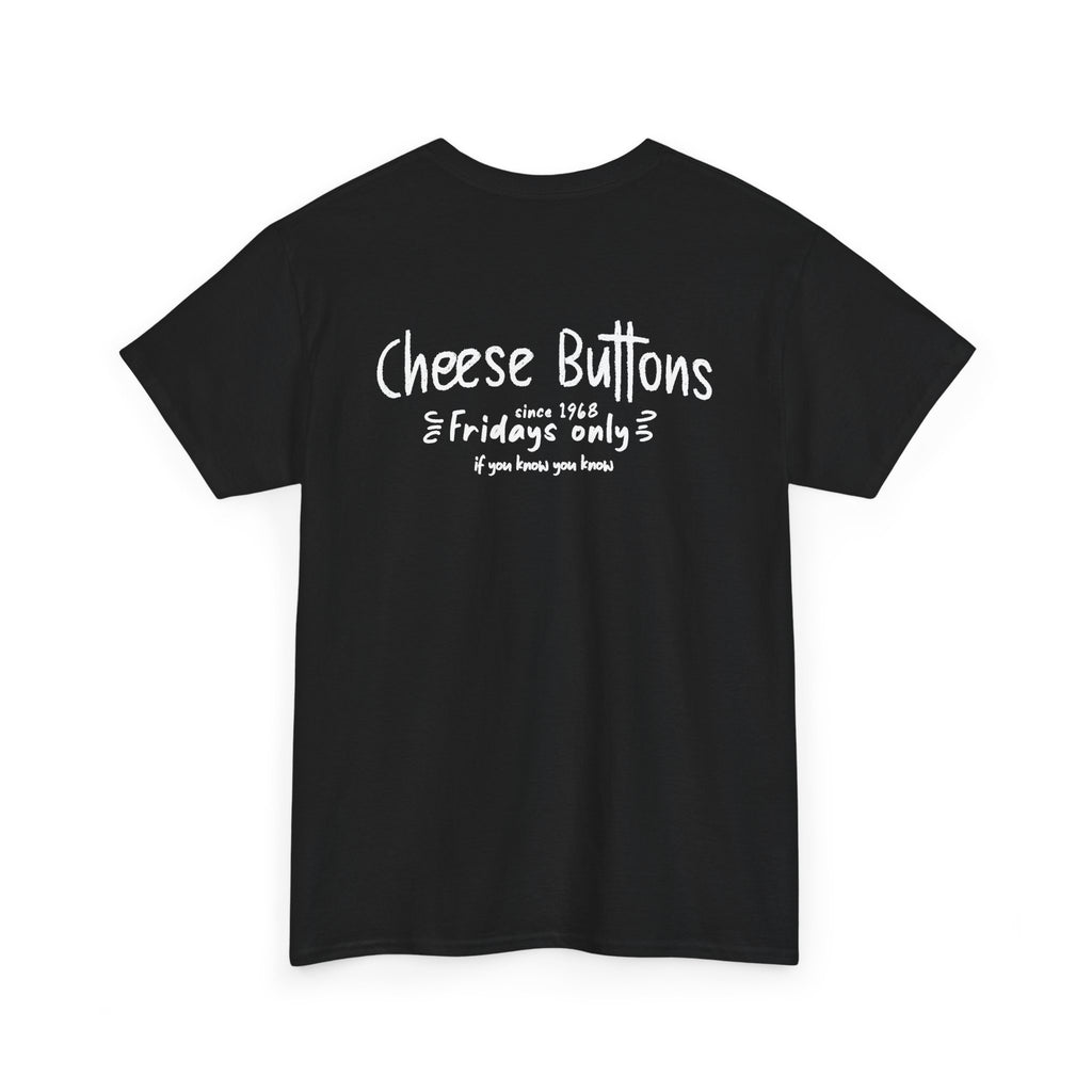 Back of the black White House Cafeteria T-shirt featuring the Cheese Buttons menu graphic in white. This nostalgic Bismarck restaurant shirt remembers a favorite Friday special served at the longtime North Dakota cafe.