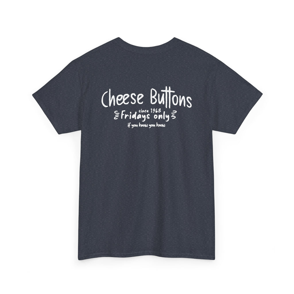 Back of the heather navy White House Cafeteria T-shirt featuring the playful Cheese Buttons graphic in white. The dark blue shirt remembers the cafe's popular Friday tradition and decades of shared meals in Bismarck, North Dakota.
