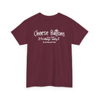 Back of the maroon White House Cafeteria T-shirt featuring a playful white Cheese Buttons menu graphic. The design remembers the cafe's beloved Friday tradition and a familiar part of Bismarck, North Dakota restaurant history.